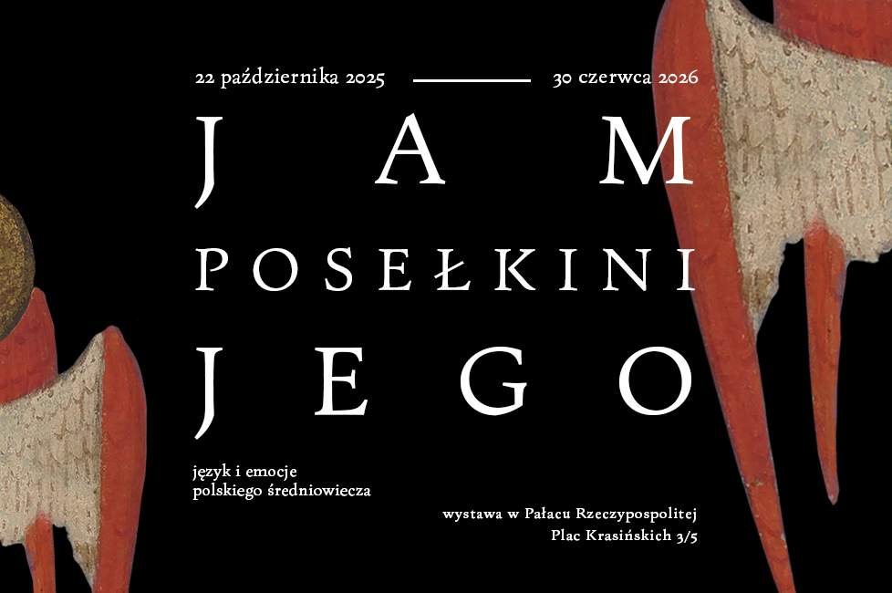 JAM POSEŁKINI JEGO. Język i&nbsp;emocje polskiego średniowiecza – wystawa przedłużona