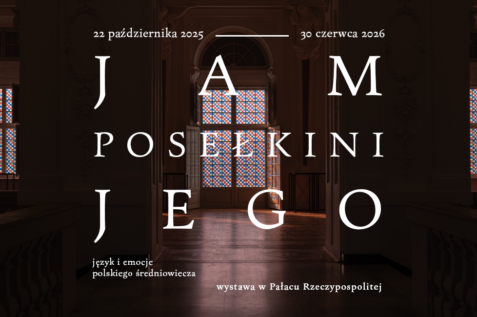 Wydarzenia towarzyszące wystawie czasowej JAM POSEŁKINI JEGO. Język i&nbsp;emocje polskiego średniowiecza